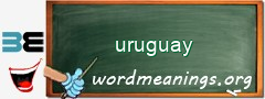 WordMeaning blackboard for uruguay